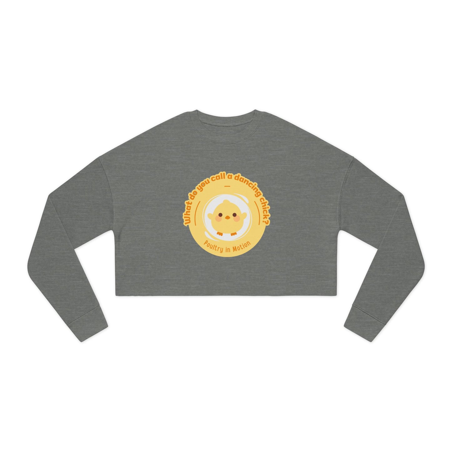 "What do you call a dancing chick? Poultry in Motion" – Women’s Cropped Dance Sweatshirt | Funny Dancing Chick Pullover with Cute Chicken Graphic