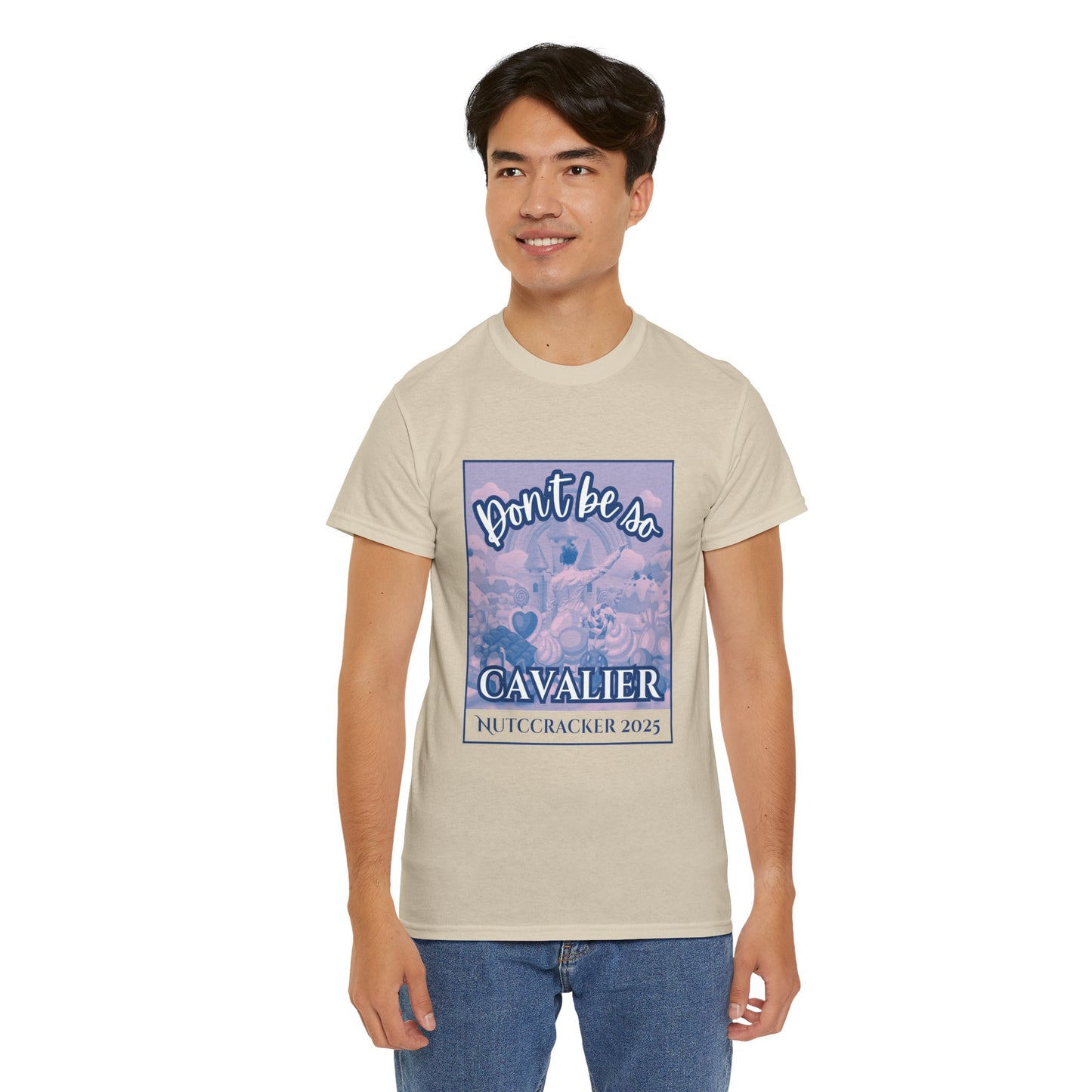 “Don’t Be So Cavalier Nutcracker 2025”  ADULT T-shirt – Unisex Heavy Blend Cotton Tee Featuring the Cavalier Prince in the Land of the Sweets | Ballet Holiday Dance Apparel