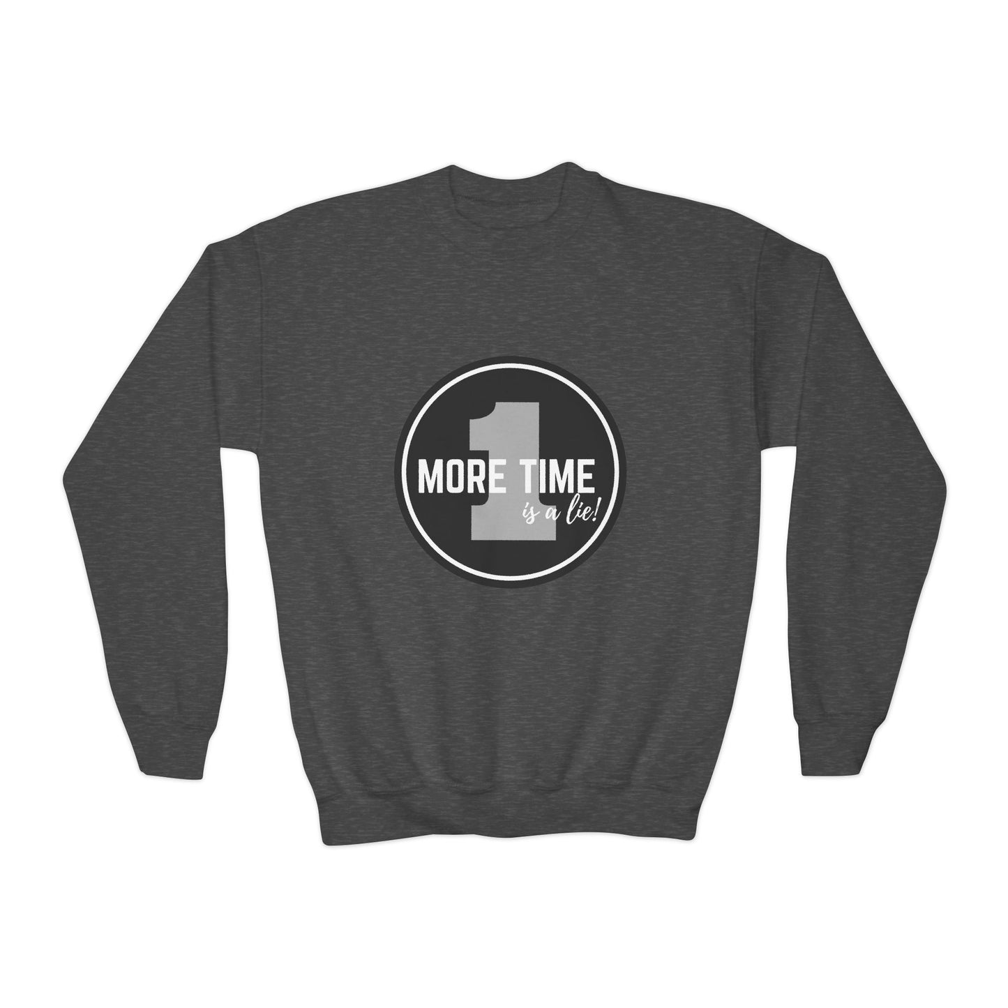 "One More Time Is a Lie" – Bold Dance Quote Youth Crewneck Sweatshirt | Funny Rehearsal Kids Pullover