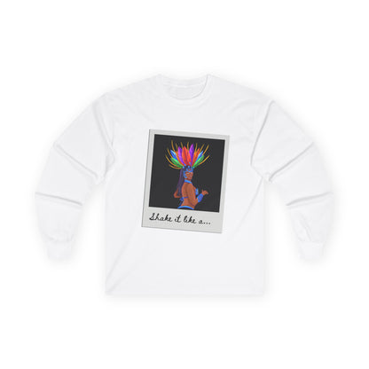 "Shake It Like a…” Unisex Long Sleeve Tee – Samba Dancer Graphic Shirt for Adults and Teens