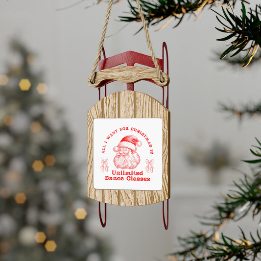 “All I Want for Christmas Is Unlimited Dance Classes” Sled Ornament – Vintage Santa Ballet-Themed Christmas Decoration (Wooden Holiday Ornament for Dancers)