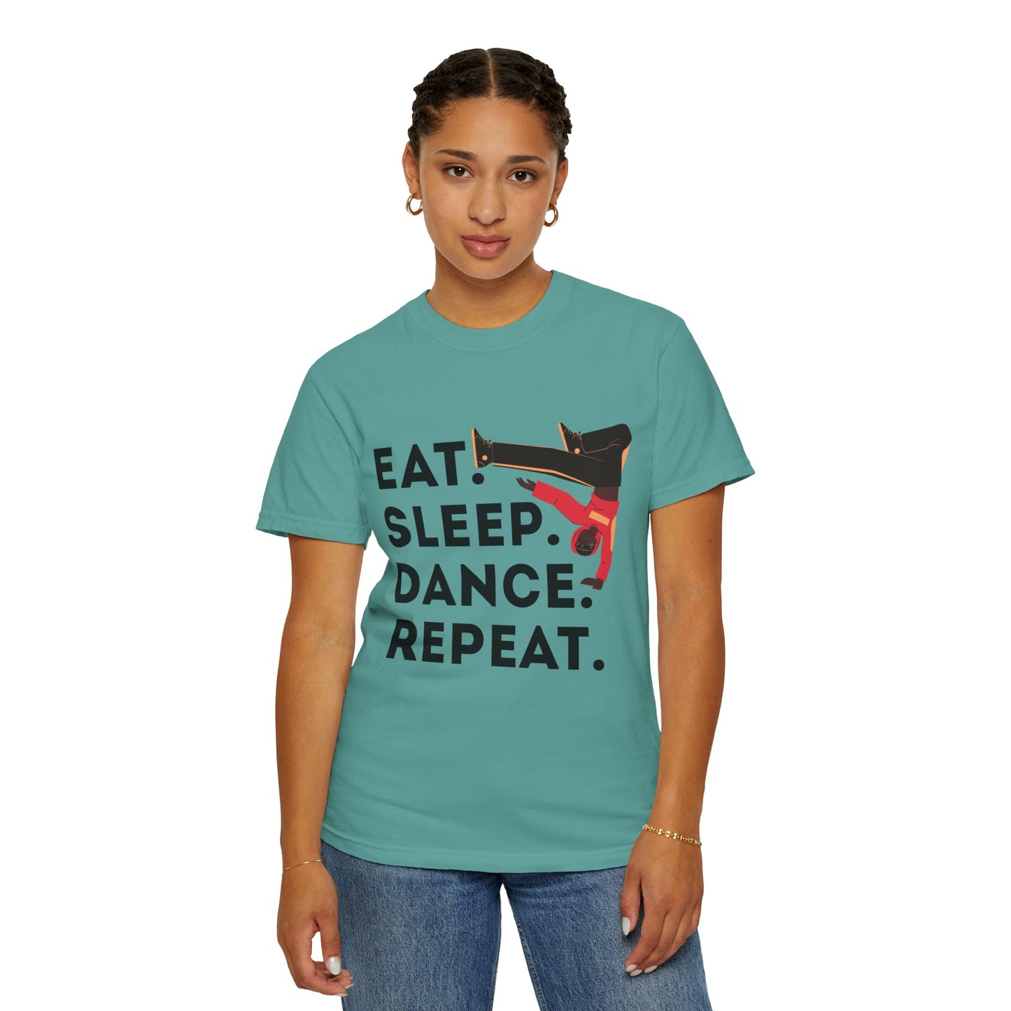 "Eat Sleep Dance Repeat" Unisex Garment-Dyed T-Shirt – Bold B-Boy Graphic Tee – Dance Lifestyle Shirt for Performers & Enthusiasts
