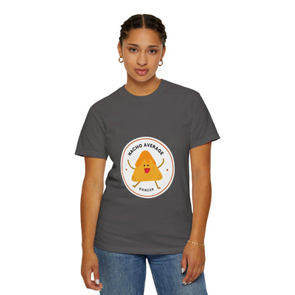"Nacho Average Dancer" T-Shirt – Funny Dance Pun Unisex Garment-Dyed Tee with Cute Nacho Graphic 🌮💃