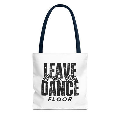 "Leave It on the Dance Floor" Canvas Tote Bag – Motivational Dance Quote Bag for Dancers, Rehearsals, and Everyday Use