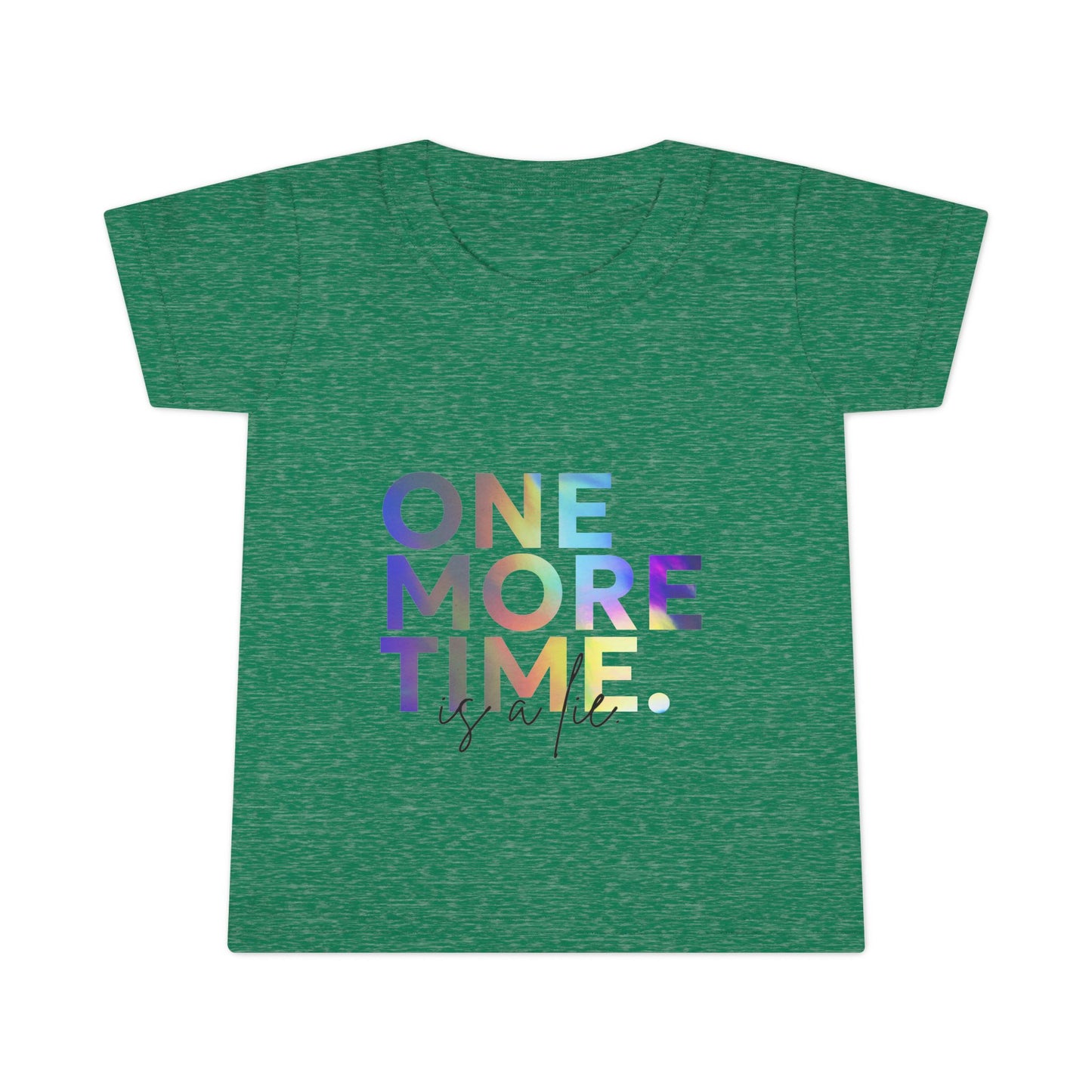 "One More Time Is a Lie" Toddler Dance T-Shirt – Colorful Text-Based Graphic Short Sleeve Tee for Kids