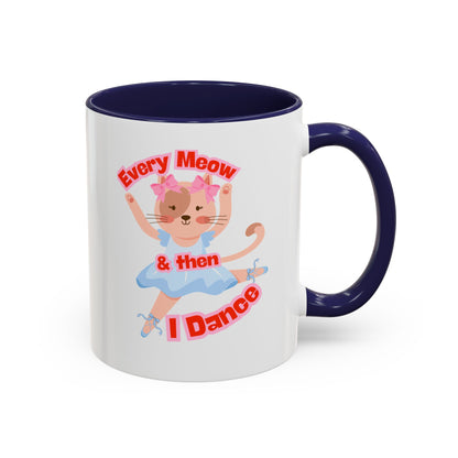 “Every Meow & Then I Dance” Adorable Dancing Cat Graphic | Cute Cat Dance Mug for Ballet Lovers & Coffee Enthusiasts - Accent Coffee Mug