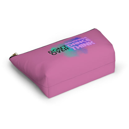 "Don’t Over Rehearse Dance Think" Makeup Bag – Bold Text-Based Dance Graphic – Motivational Dance-Themed Zipper Pouch for Cosmetics, Accessories & Studio Essentials