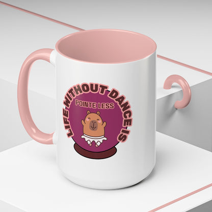 "Life Without Dance Is Pointeless" – Cute Capybara Accent Coffee Mug | Dance-Themed Ceramic Mug for Dancers