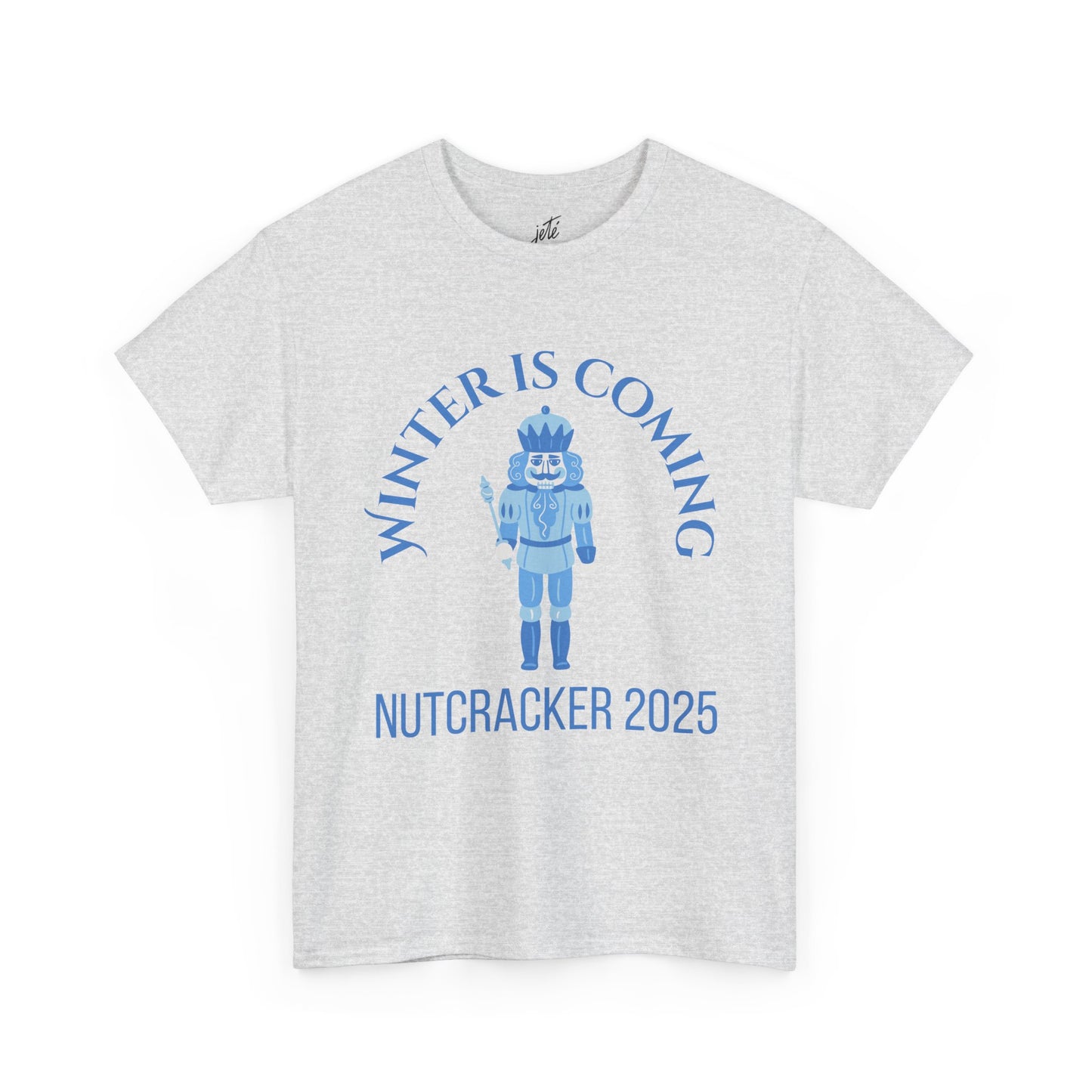 “Winter Is Coming Nutcracker 2025” T-shirt – Unisex Heavy Blend Cotton Tee | Holiday Dance T-shirt for Ballet Dancers