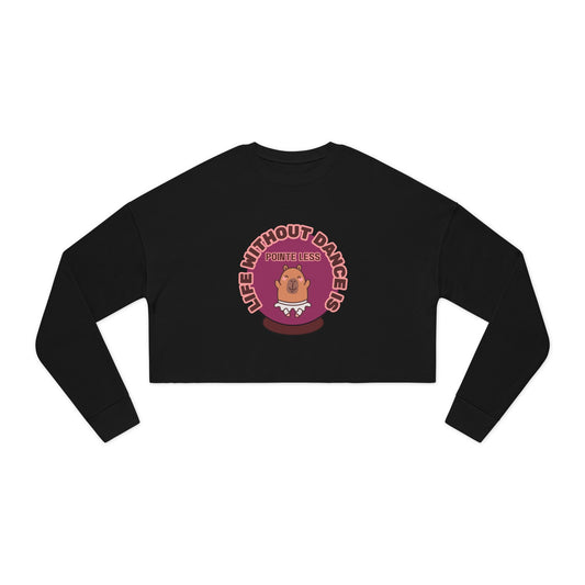 "Life Without Dance is Pointeless" Women's Cropped Dance Sweatshirt – Cute Capybara Graphic | Funny Ballet Dancer Gift