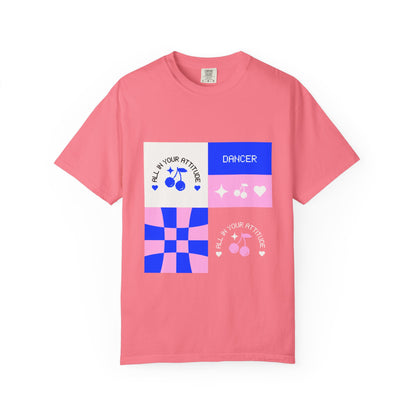 "Dancer, All in Your Attitude" Unisex Garment-Dyed T-Shirt – Bold Superhero-Style Graphic Tee – Empowering Dance Shirt for Performers