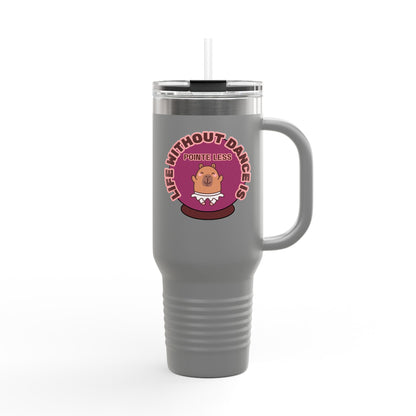 "Life Without Dance is Pointeless" 40oz Insulated Travel Mug – Cute Capybara Dance Graphic Stainless Steel Tumbler for Dancers & Dance Lovers