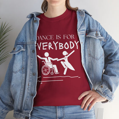 “Dance Is for Everybody” Inclusive Dance T-Shirt – Unisex Heavy Cotton Tee with Optional Back Personalization (Name or Studio)