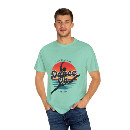 "Keep Calm and Dance On" Unisex Garment-Dyed T-Shirt – Retro Dance Graphic Tee – Vintage-Inspired Comfort Shirt for Dancers