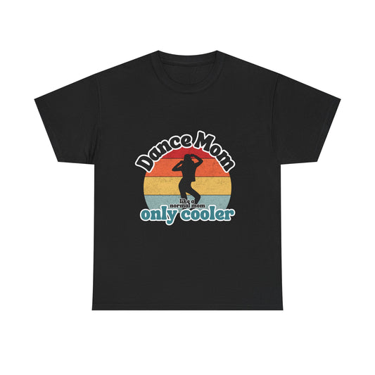 "Dance Mom" T-Shirt – Funny Retro Graphic Tee for Cool Moms | Unisex Heavy Cotton Tee