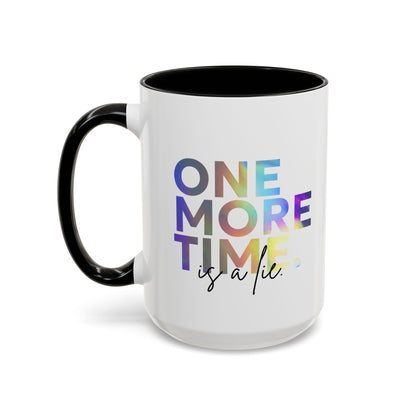 "One More Time is a Lie" Accent Coffee Mug – Funny Dance Rehearsal Quote Ceramic Mug for Dancers