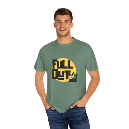 "Full Out" Unisex Garment-Dyed T-Shirt – Bold Streetwear-Inspired Dance Graphic Tee – Performance Shirt for Dancers & Hip Hop Enthusiasts