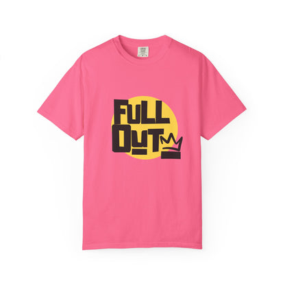 "Full Out" Unisex Garment-Dyed T-Shirt – Bold Streetwear-Inspired Dance Graphic Tee – Performance Shirt for Dancers & Hip Hop Enthusiasts