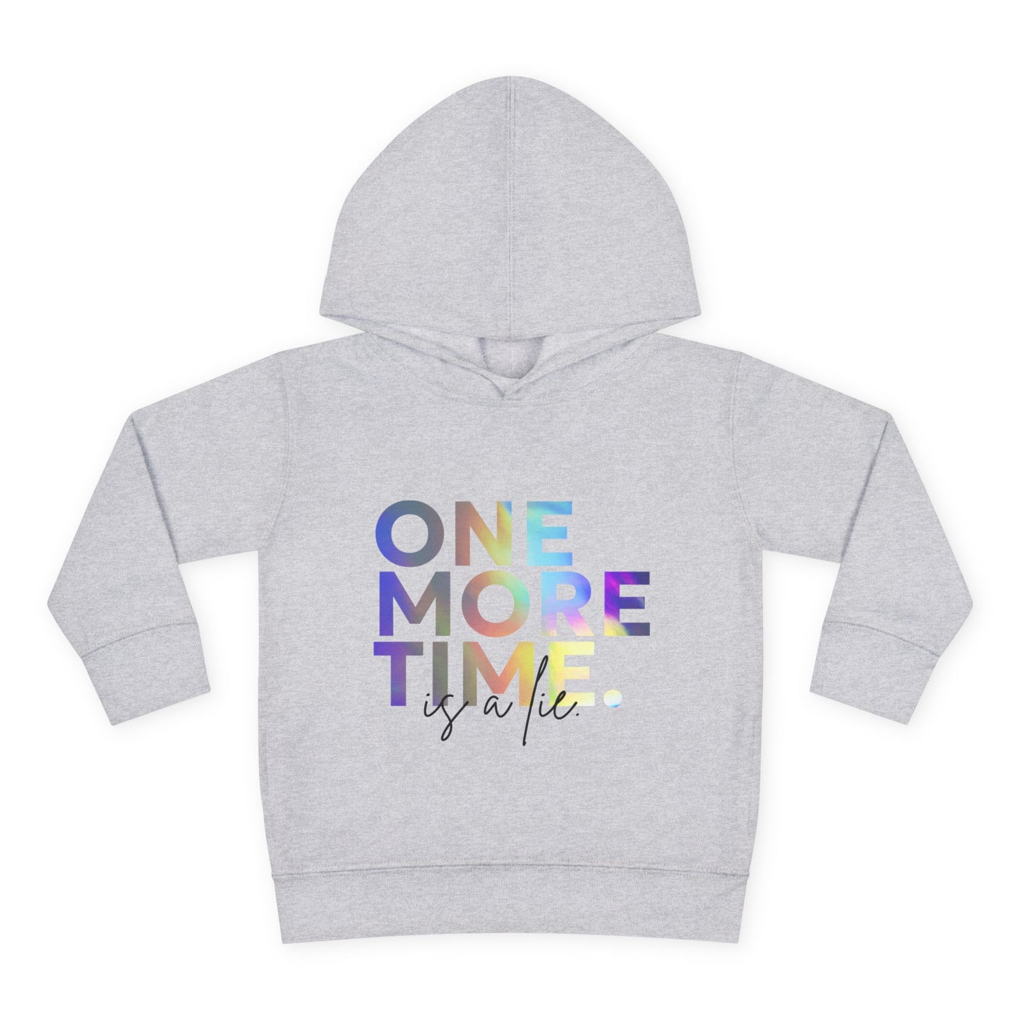 "One More Time Is a Lie" Toddler Dance Hoodie – Funny Colorful Graphic Pullover for Kids