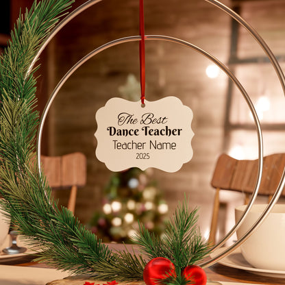 “The Best Dance Teacher” Personalized Aluminum Ornament – Custom Name & Year Ballet Teacher Christmas Gift (Dance Teacher Appreciation Holiday Ornament)