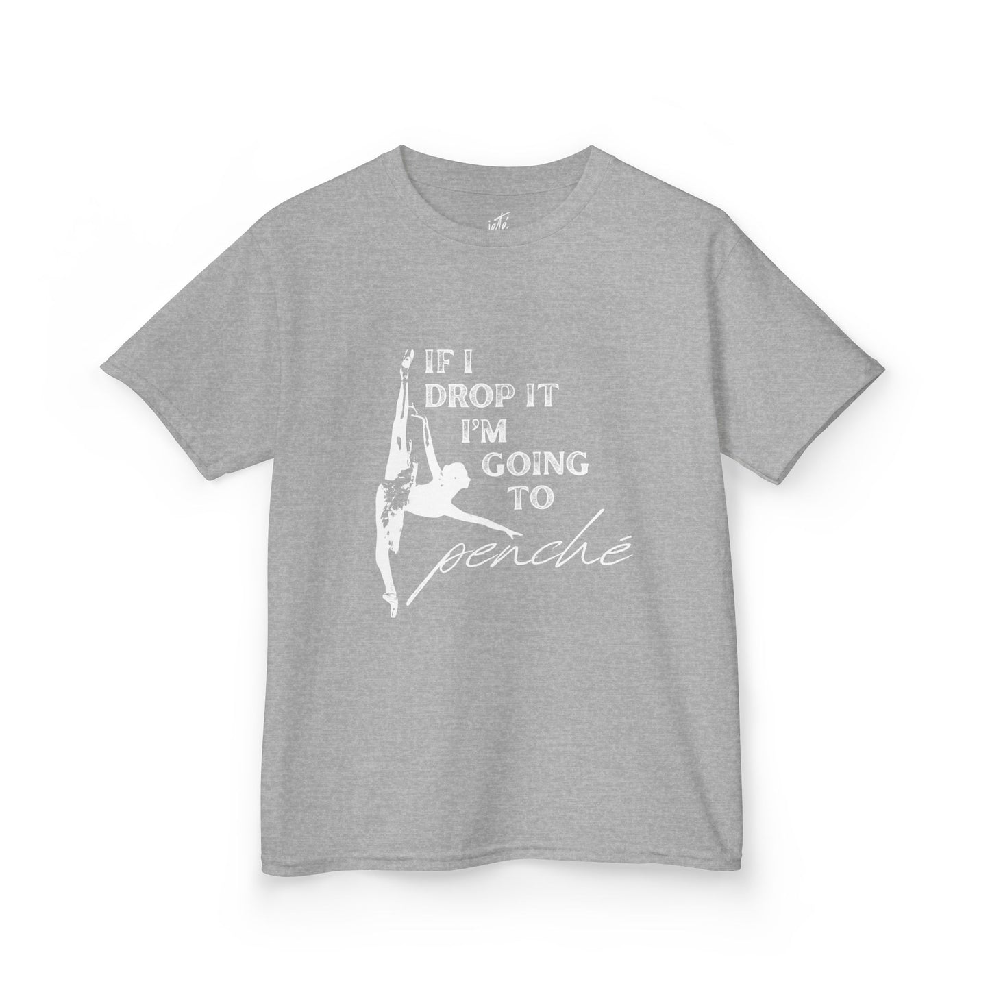 “If I Drop It, I’m Going to Penché” Funny Dance T-Shirt – Youth Short Sleeve Tee with Dancer Graphic and Optional Name or Studio Personalization