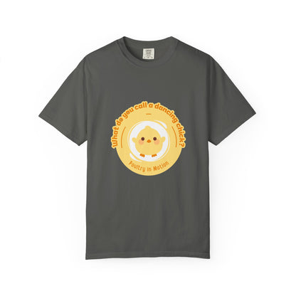 "What Do You Call a Dancing Chick? Poultry in Motion." Unisex Garment-Dyed T-Shirt – Funny Dance Pun Tee with Kawaii Chicken Graphic