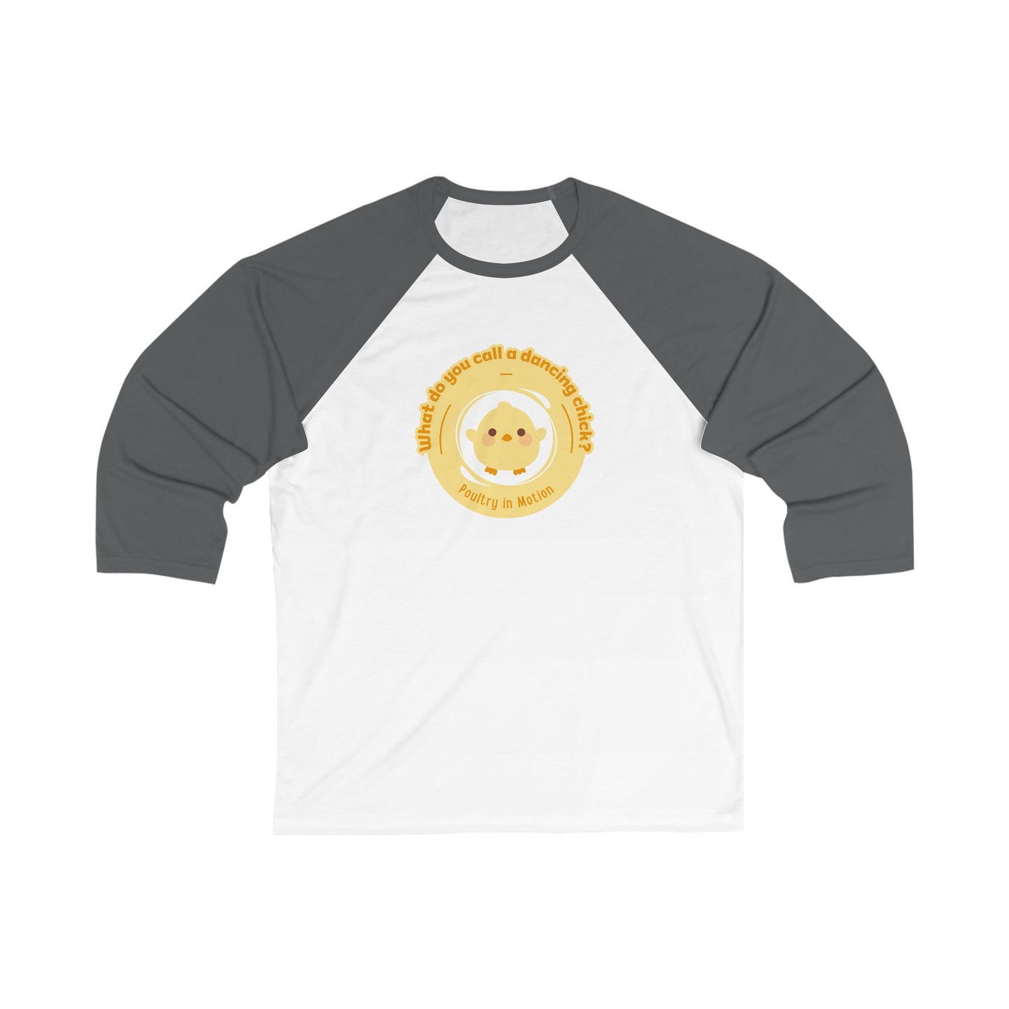 "What Do You Call a Dancing Chick? Poultry in Motion" Unisex 3/4 Sleeve Baseball Tee – Funny Dance Shirt with Cute Chicken Graphic for Dancers