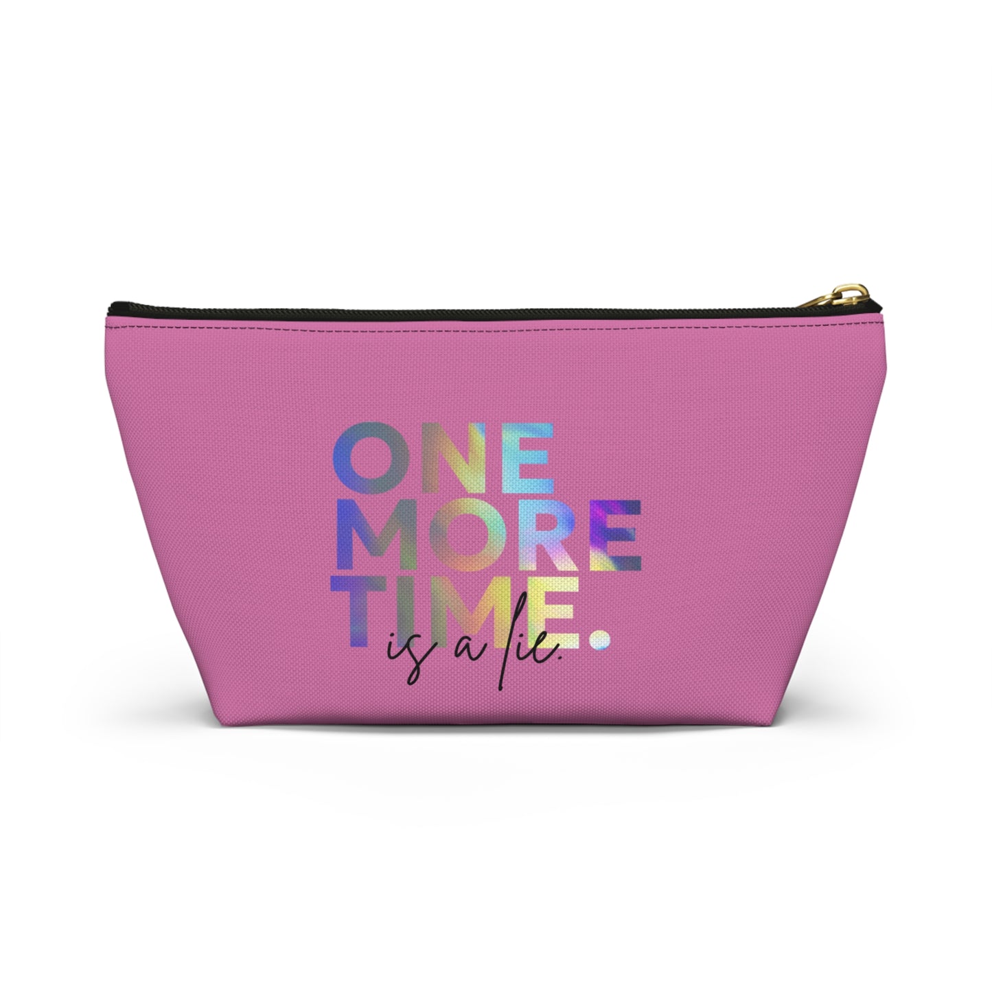 "One More Time is a Lie" Makeup Bag – Colorful Text-Based Dance Graphic – Funny Dance-Themed Zipper Pouch for Cosmetics, Accessories & Gifts
