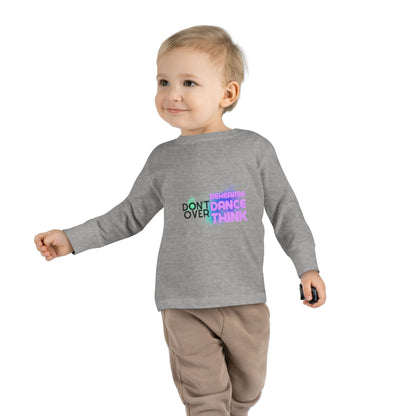 "Don't Over Rehearse Dance Think" Toddler Long Sleeve Dance Tee – Retro Graphic Shirt for Young Dancers