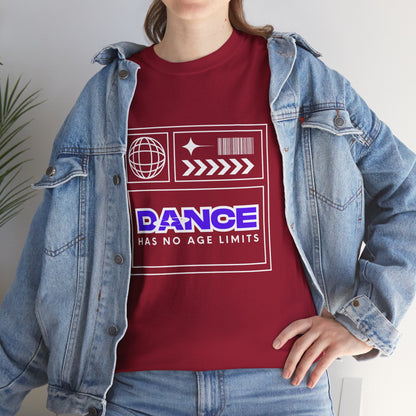 "Dance Has No Age Limits" Unisex Heavy Cotton T-Shirt – Streetwear Graphic Tee for Dancers of All Ages