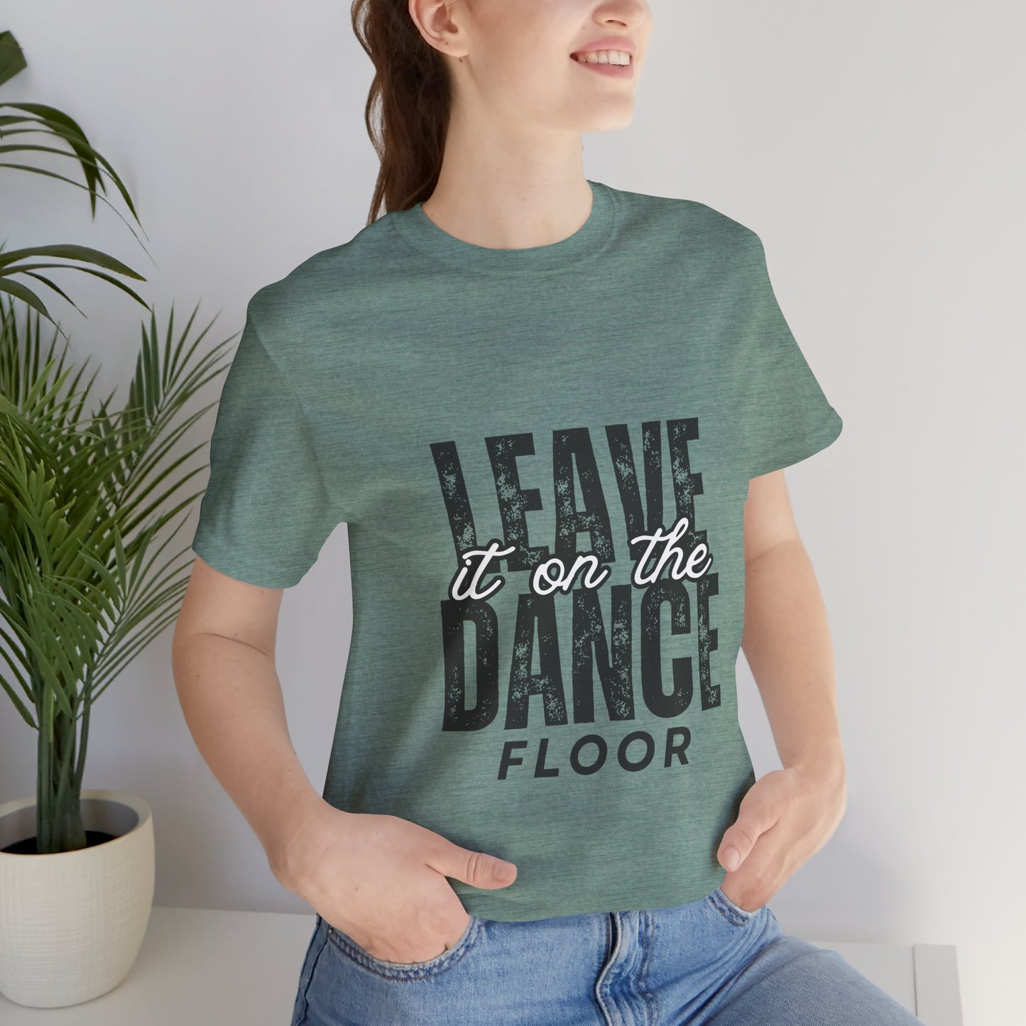 "Leave It On the Dance Floor" Unisex Jersey Short Sleeve Tee – Streetwear-Inspired Dance Graphic T-Shirt for Dancers