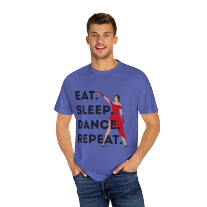 "Eat Sleep Dance Repeat" Unisex Garment-Dyed T-Shirt – Bold Dancer Graphic Tee – Dance Lifestyle Shirt for Performers & Enthusiasts