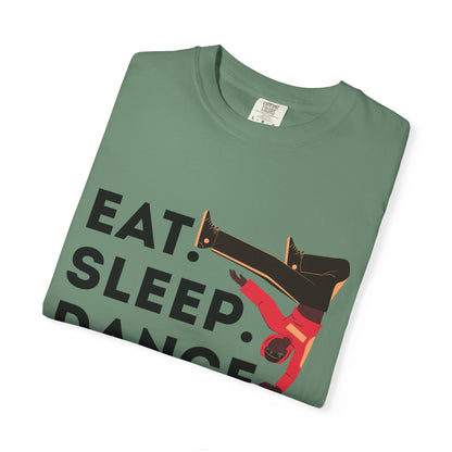 "Eat Sleep Dance Repeat" Unisex Garment-Dyed T-Shirt – Bold B-Boy Graphic Tee – Dance Lifestyle Shirt for Performers & Enthusiasts
