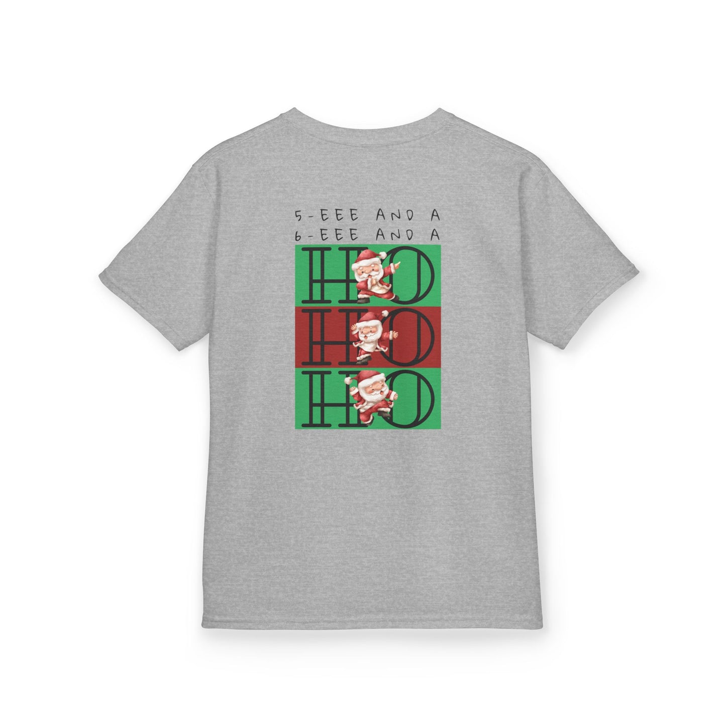 “5-eee and a 6-eee and a Ho, Ho, Ho” YOUTH Short Sleeve Tee with Playful Dancing Santa Front & Back – Festive Christmas Dance Tee for Dancers & Studios