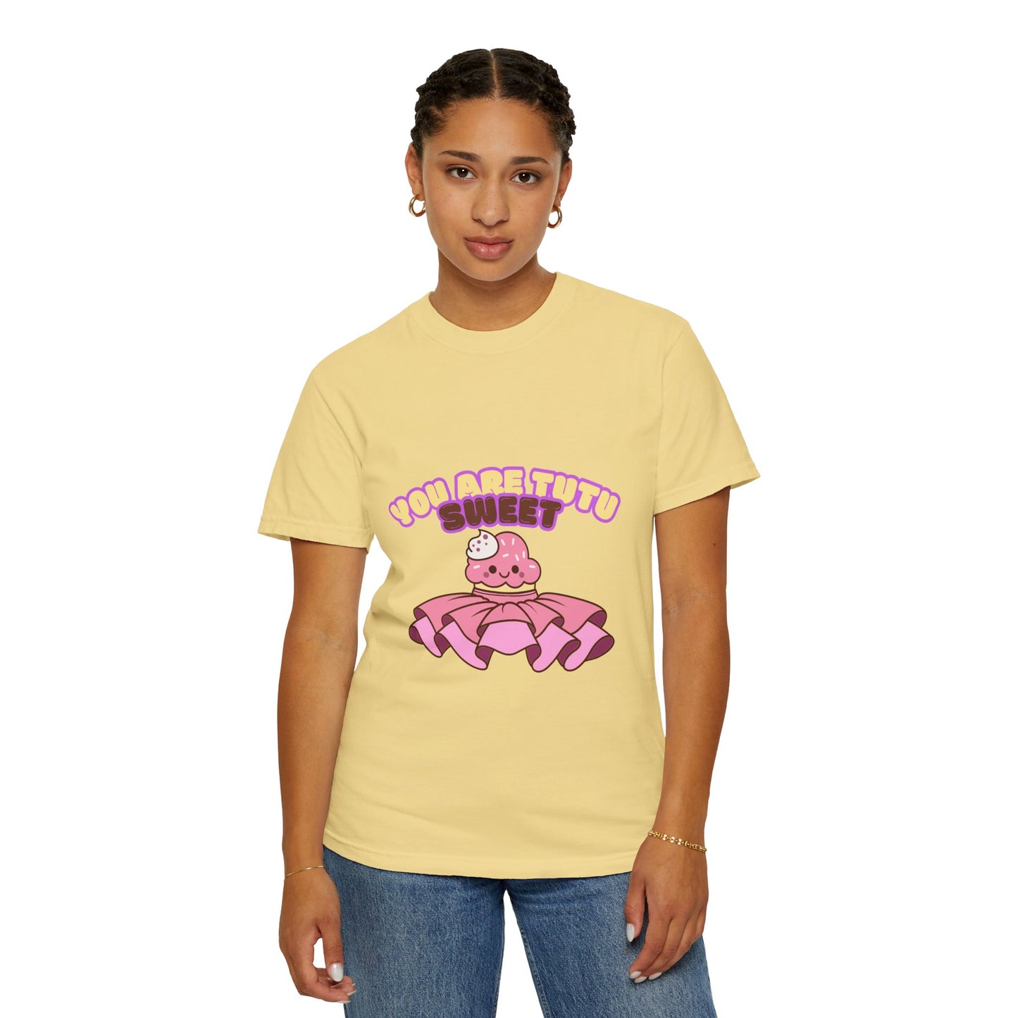 “You Are Tutu Sweet” T-Shirt – Kawaii Cupcake Dance Pun Unisex Garment-Dyed Tee 🧁💖