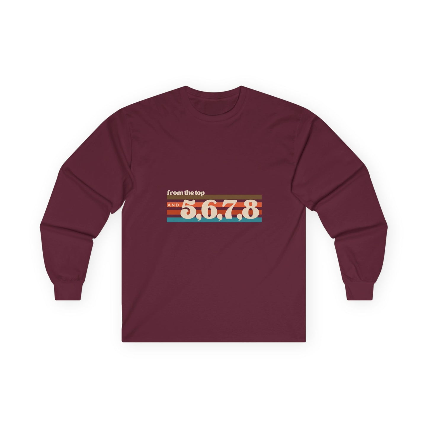 "From the Top and 5, 6, 7, 8" Unisex Long Sleeve Tee – Retro Dance Rehearsal Shirt for Dancers, Choreographers & Studio Life