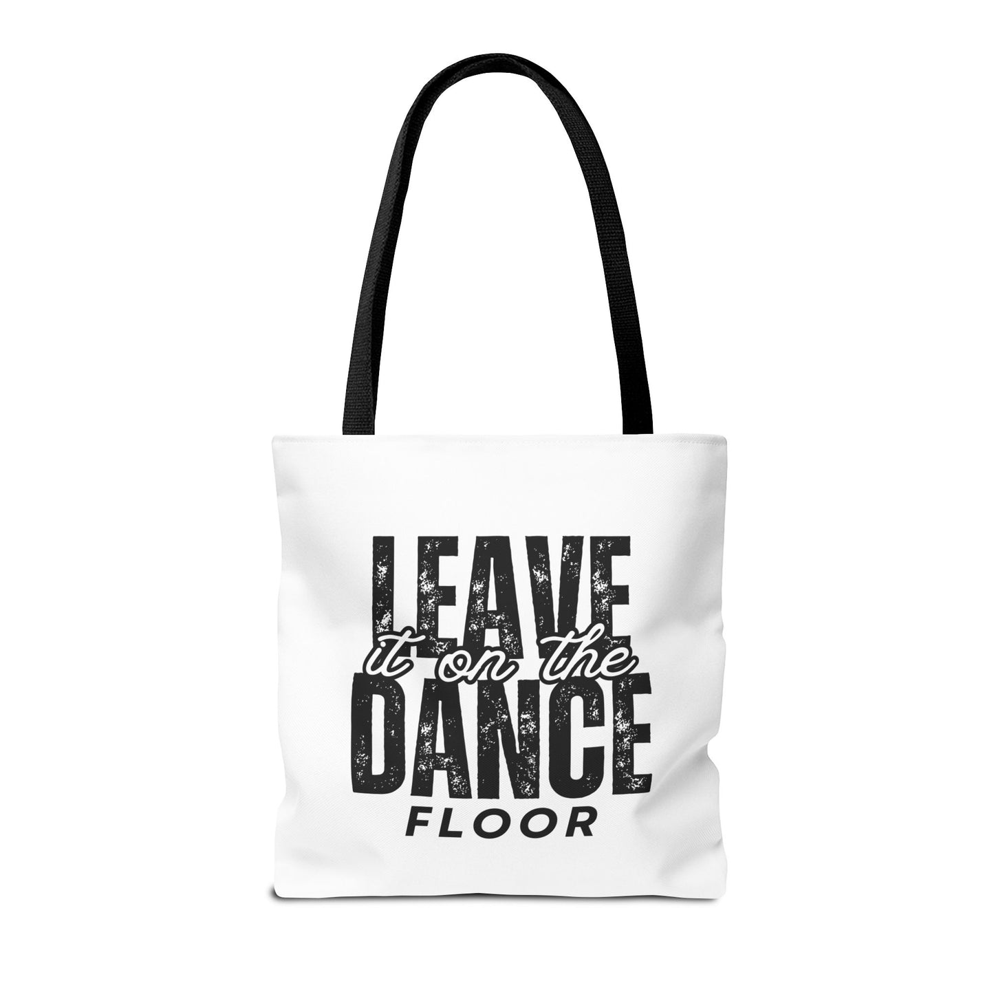 "Leave It on the Dance Floor" Canvas Tote Bag – Motivational Dance Quote Bag for Dancers, Rehearsals, and Everyday Use