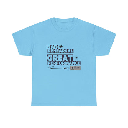 "Bad Rehearsal, Great Performance" Dance Quote Tee – Unisex Heavy Cotton T-Shirt with Streetwear-Inspired Graphic for Dancers