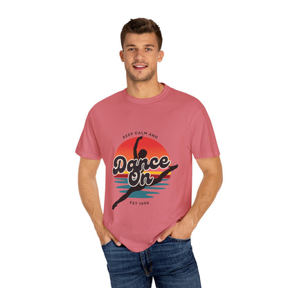 "Keep Calm and Dance On" Unisex Garment-Dyed T-Shirt – Retro Dance Graphic Tee – Vintage-Inspired Comfort Shirt for Dancers