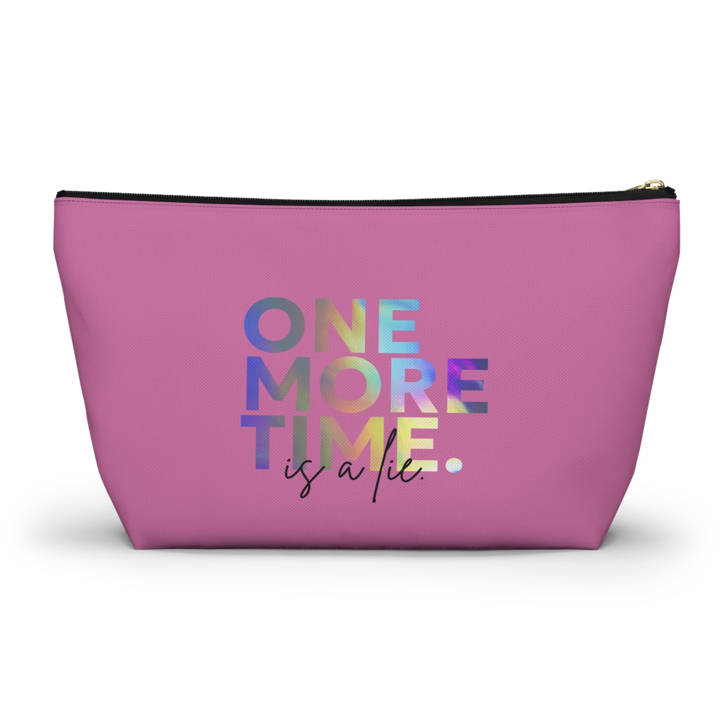 "One More Time is a Lie" Makeup Bag – Colorful Text-Based Dance Graphic – Funny Dance-Themed Zipper Pouch for Cosmetics, Accessories & Gifts