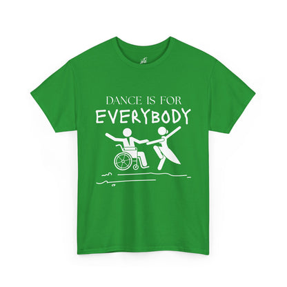 “Dance Is for Everybody” Inclusive Dance T-Shirt – Unisex Heavy Cotton Tee with Optional Back Personalization (Name or Studio)
