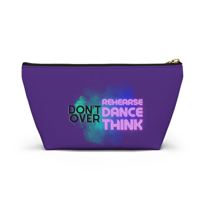 "Don’t Over Rehearse Dance Think" Makeup Bag – Bold Text-Based Dance Graphic – Motivational Dance-Themed Zipper Pouch for Cosmetics, Accessories & Studio Essentials