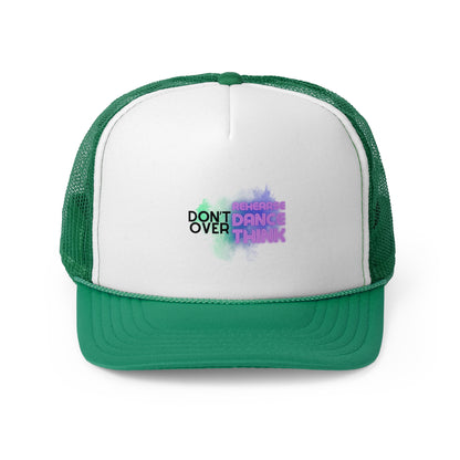 "Don't Over Rehearse, Dance, Think" Unisex Trucker Hat – Colorful Dance Quote Graphic Mesh Cap for Dancers, Performers & Creative Minds