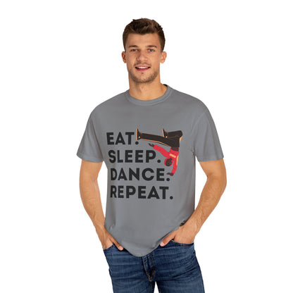 "Eat Sleep Dance Repeat" Unisex Garment-Dyed T-Shirt – Bold B-Boy Graphic Tee – Dance Lifestyle Shirt for Performers & Enthusiasts