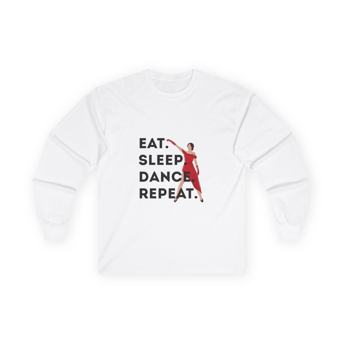 "Eat, Sleep, Dance, Repeat" Unisex Long Sleeve Tee – Bold Dancer Graphic Shirt for Performers, Dance Teams & Studio Life