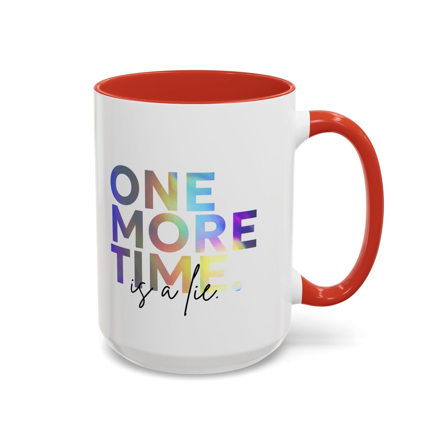 "One More Time is a Lie" Accent Coffee Mug – Funny Dance Rehearsal Quote Ceramic Mug for Dancers