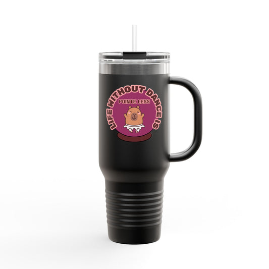 "Life Without Dance is Pointeless" 40oz Insulated Travel Mug – Cute Capybara Dance Graphic Stainless Steel Tumbler for Dancers & Dance Lovers