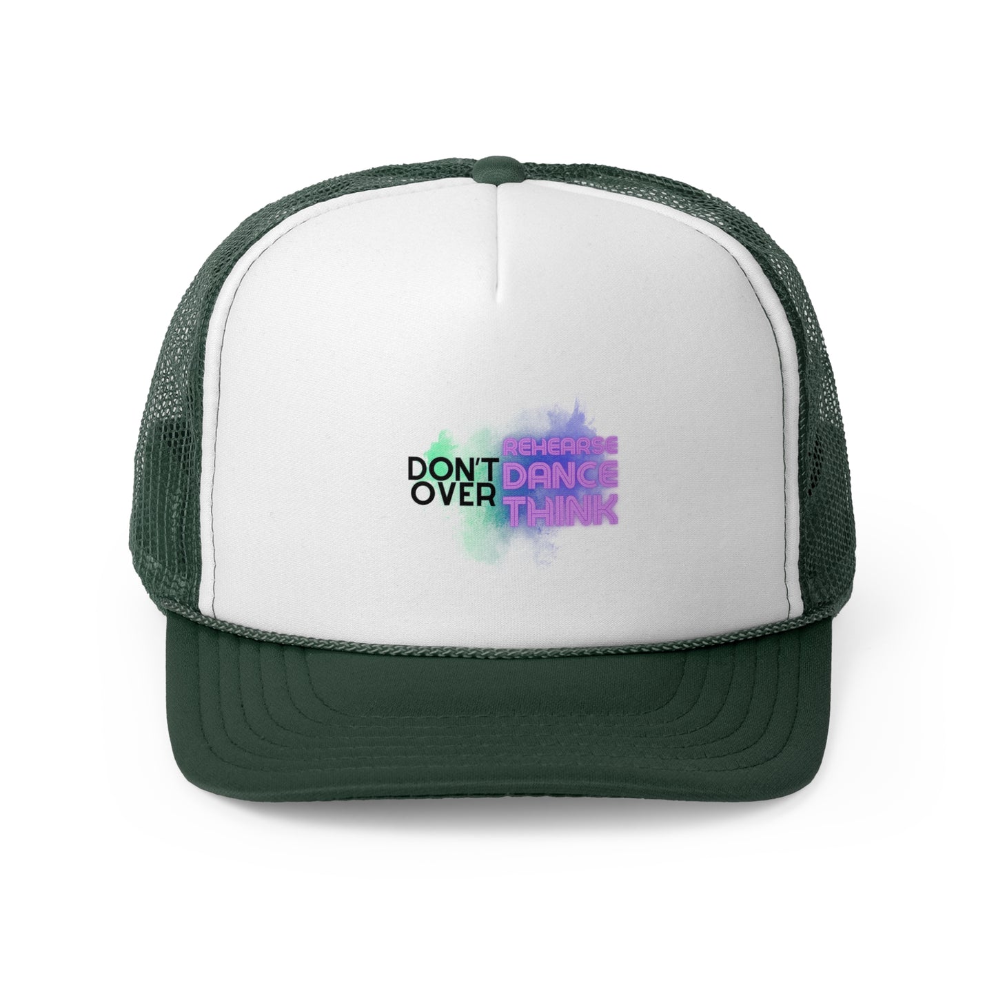 "Don't Over Rehearse, Dance, Think" Unisex Trucker Hat – Colorful Dance Quote Graphic Mesh Cap for Dancers, Performers & Creative Minds