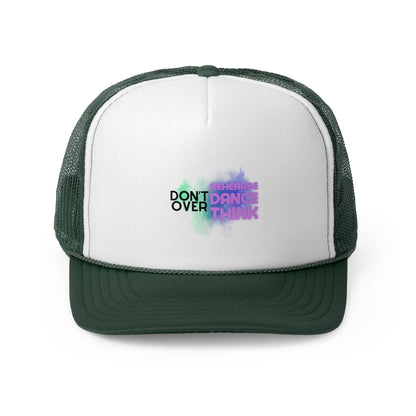 "Don't Over Rehearse, Dance, Think" Unisex Trucker Hat – Colorful Dance Quote Graphic Mesh Cap for Dancers, Performers & Creative Minds
