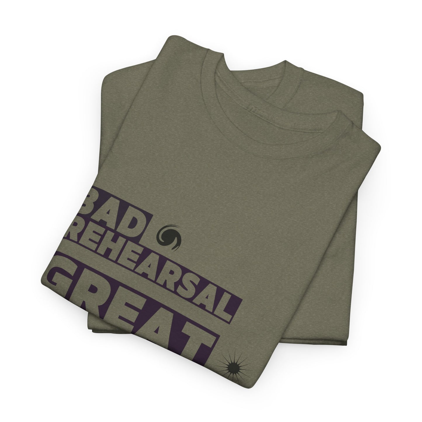 "Bad Rehearsal, Great Performance" Dance Quote Tee – Unisex Heavy Cotton T-Shirt with Streetwear-Inspired Graphic for Dancers